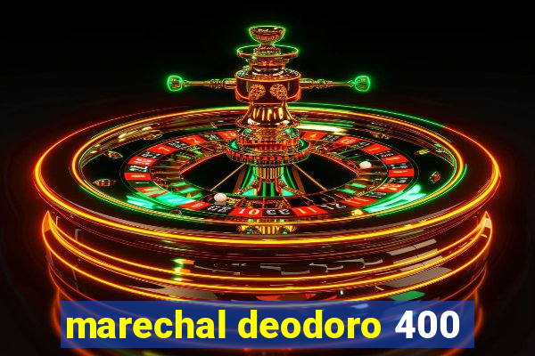 marechal deodoro 400