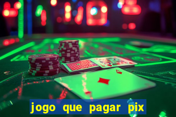 jogo que pagar pix na hora