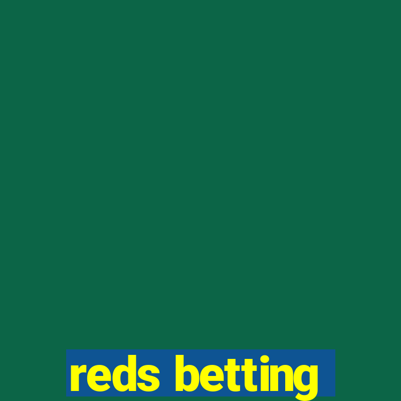 reds betting