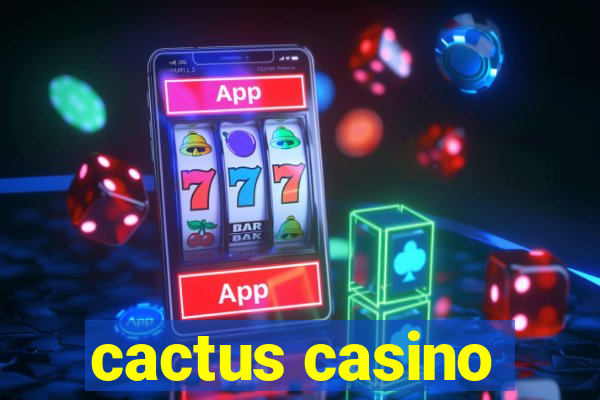 cactus casino