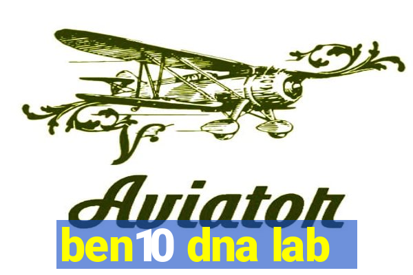 ben10 dna lab