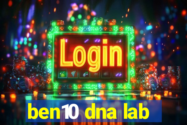 ben10 dna lab