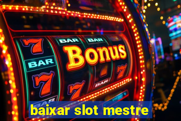 baixar slot mestre