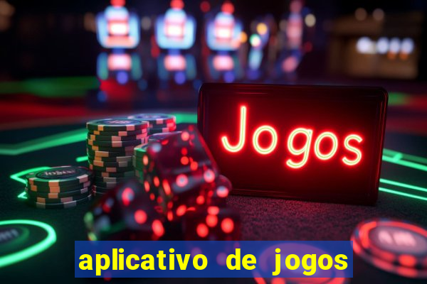 aplicativo de jogos que pagam de verdade