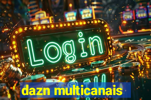 dazn multicanais