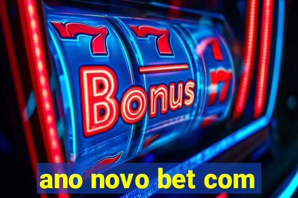 ano novo bet com