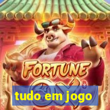 tudo em jogo