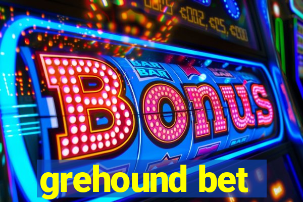 grehound bet