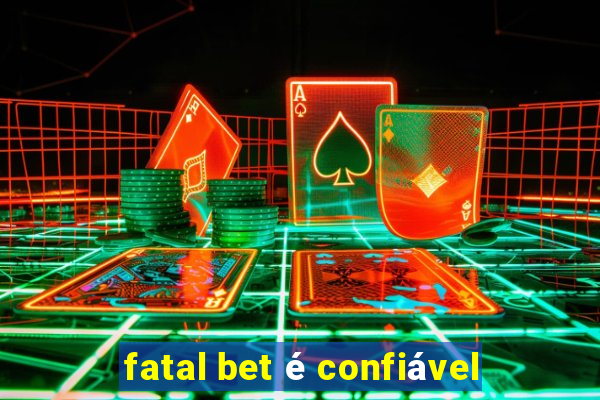 fatal bet é confiável