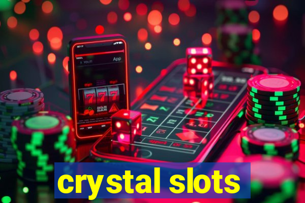 crystal slots