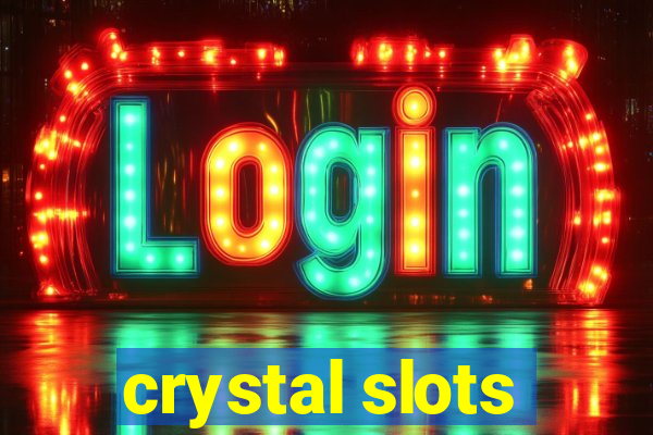 crystal slots