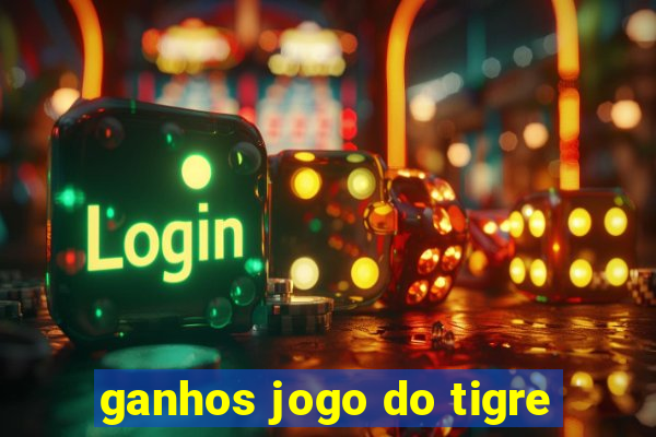 ganhos jogo do tigre