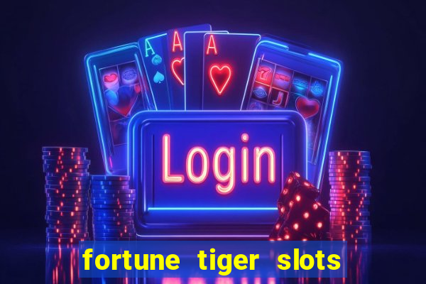 fortune tiger slots paga mesmo