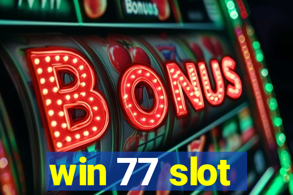 win 77 slot