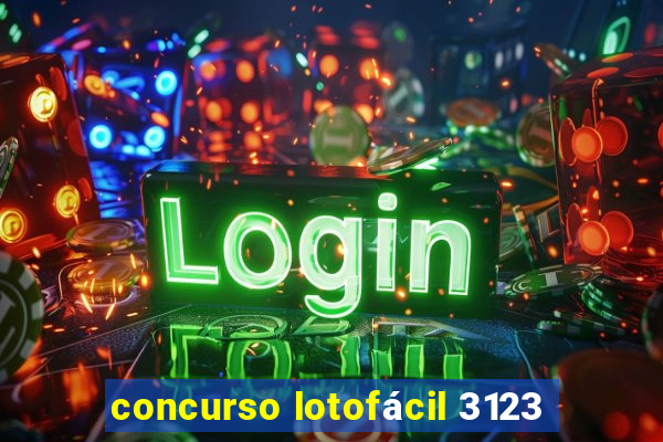 concurso lotofácil 3123