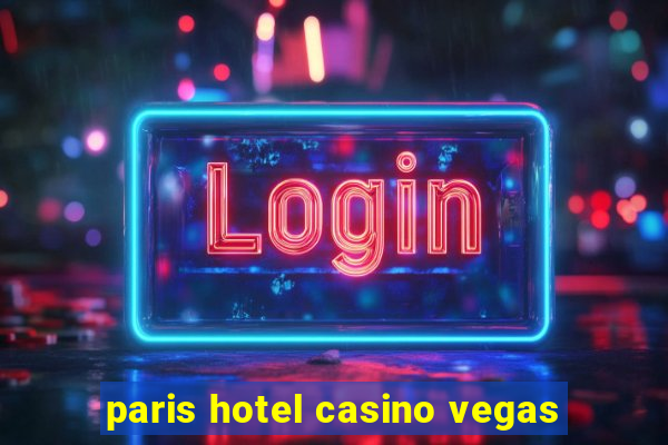 paris hotel casino vegas