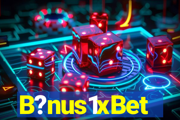 B?nus1xBet