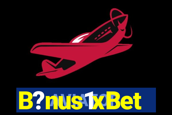 B?nus1xBet