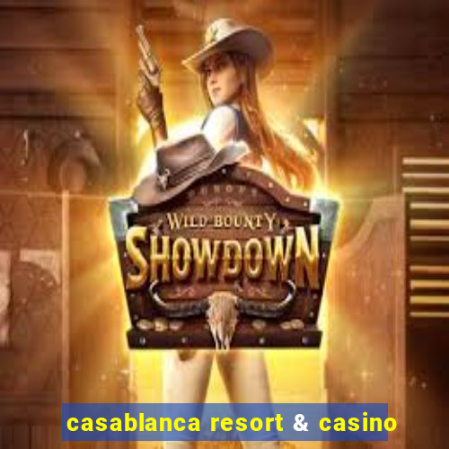 casablanca resort & casino