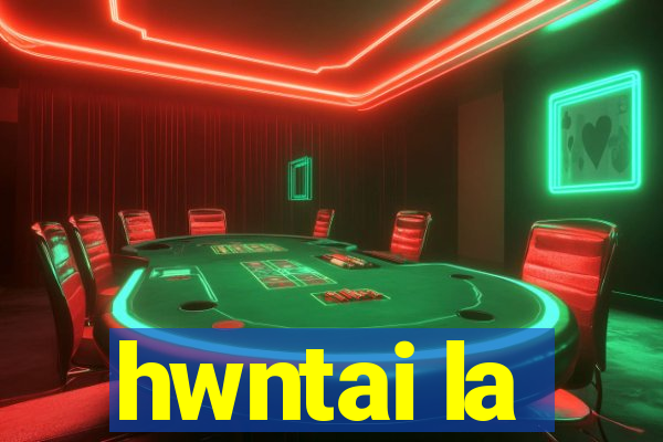 hwntai la