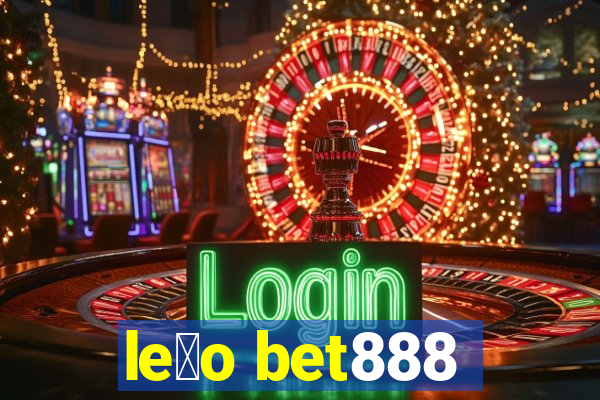 le茫o bet888