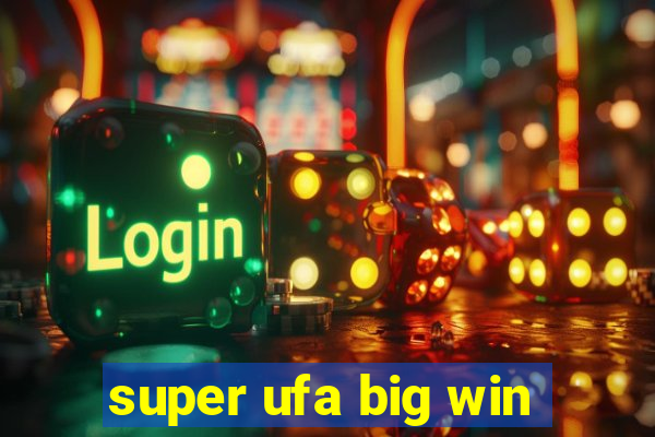 super ufa big win