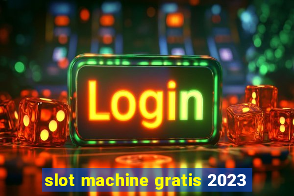 slot machine gratis 2023