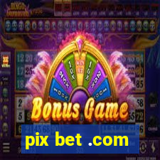 pix bet .com