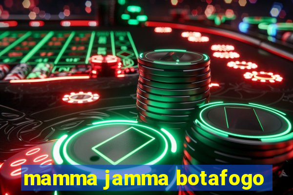 mamma jamma botafogo