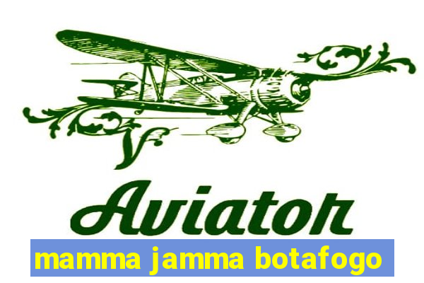 mamma jamma botafogo