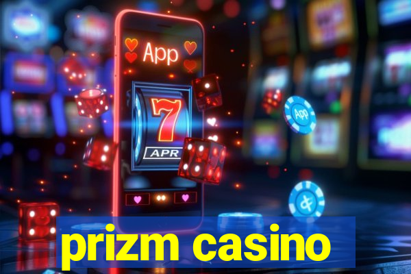 prizm casino