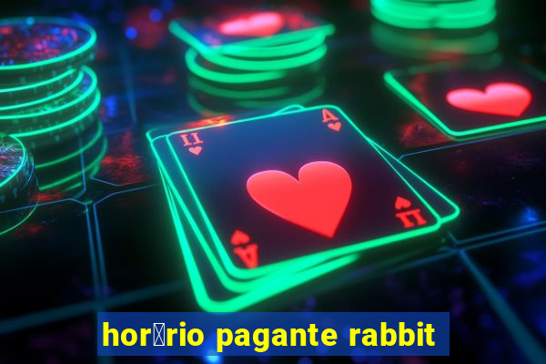 hor谩rio pagante rabbit