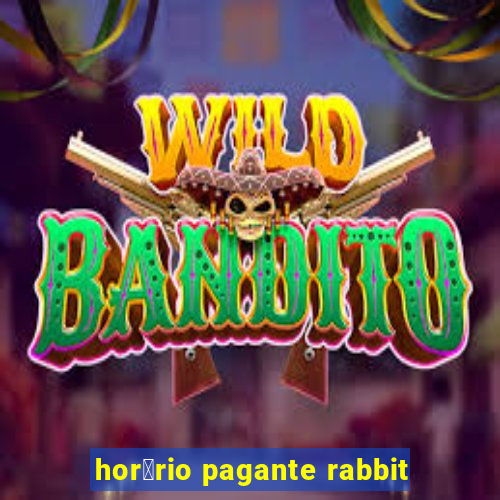 hor谩rio pagante rabbit