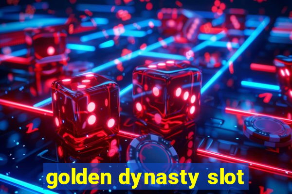 golden dynasty slot