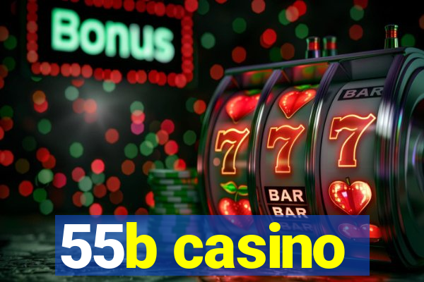 55b casino