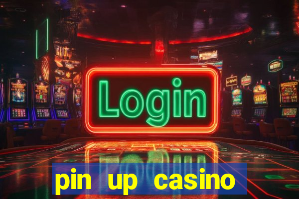 pin up casino online game