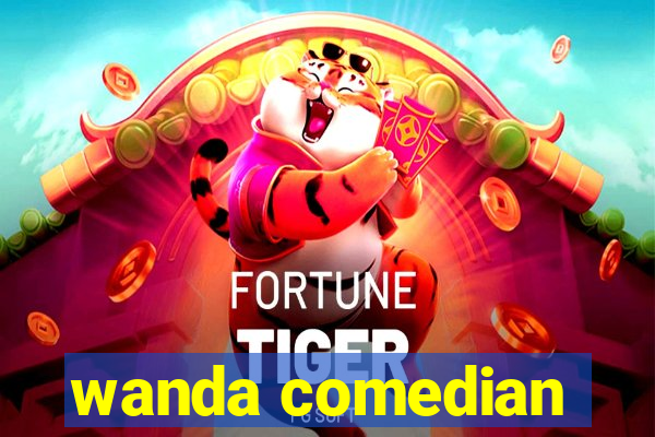 wanda comedian