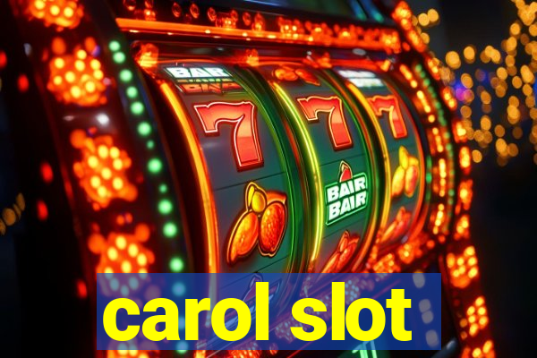 carol slot