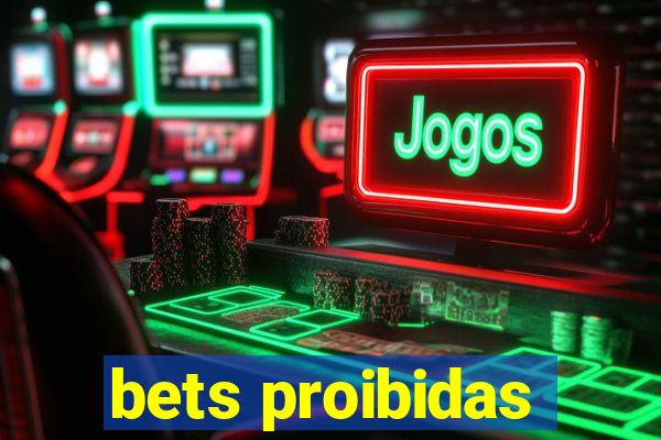 bets proibidas