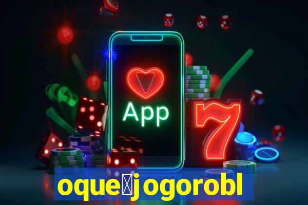 oque茅jogoroblox