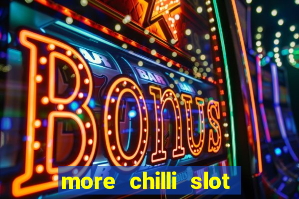 more chilli slot machine free download