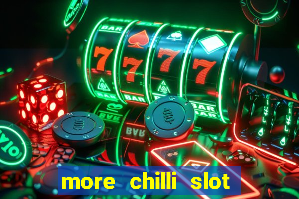 more chilli slot machine free download