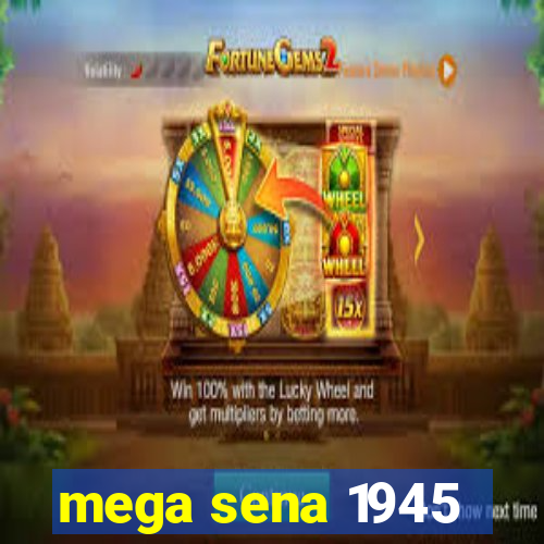 mega sena 1945