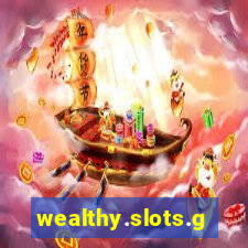 wealthy.slots.games