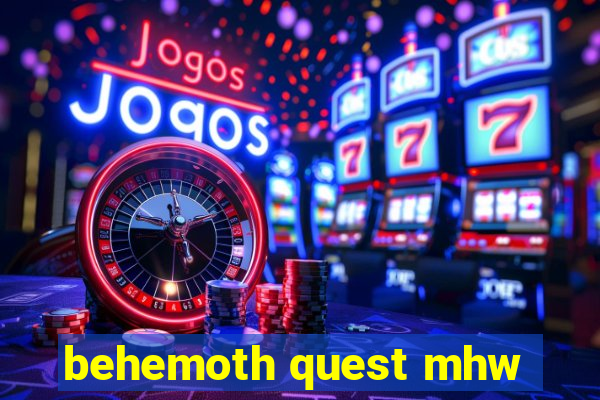 behemoth quest mhw