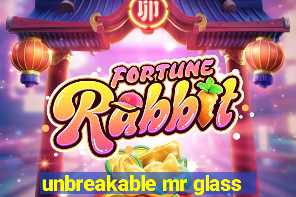 unbreakable mr glass