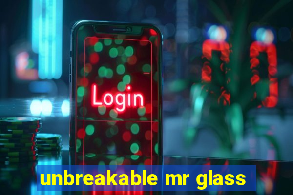 unbreakable mr glass