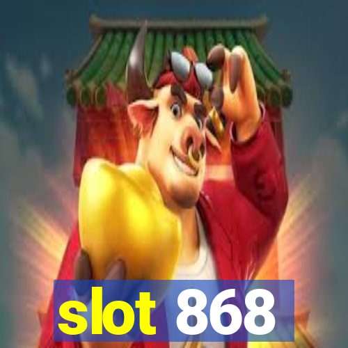 slot 868