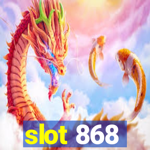 slot 868