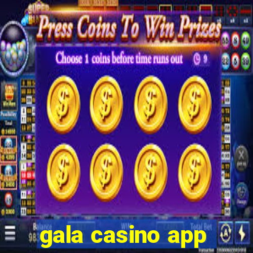 gala casino app